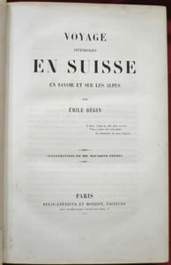 VOYAGE pittoresque EN SUISSE, en Savoie et sur les Alpes, par Emile Bégin. Illustrations de MM. Rouargue Frères.
