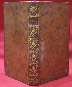 L'Eloge de la Folie. Traduit du latin d'Erasme par M. Gueudeville. Nouvelle édition revûe & corrigée sur le Texte de l'Edition de Bâle, et ornée de ...
