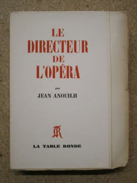 Le directeur de l'opéra.. ANOUILH Jean