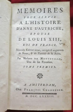 Mémoires pour servir à l'Histoire d'Anne d'Autriche, Epouse de Louis XIII, Roi de France. Nouvelle Edition revue, corrigée & augmentée de Notes, & du ...