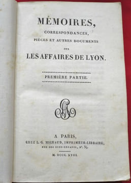 MEMOIRES, Correspondances, Pièces et autres Documents sur LES AFFAIRES DE LYON. . undefined