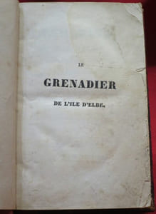 Le Grenadier de l'Ile d'Elbe. Souvenirs de 1814 et 1815. Par A. BARGINET, de Grenoble (2 volumes).