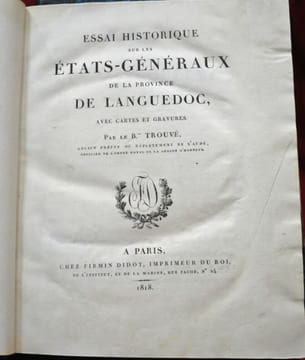 Etats de Languedoc, et Département de l'Aude: Essai historique sur les Etats-Généraux de la Province de Languedoc, avec cartes et gravures. Par Le ...