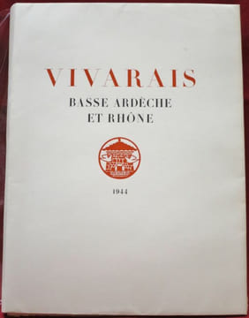 Vivarais, Basse Ardèche et Rhône.. PAMPELONNE, Roger DE - CHIEZE, Jean.