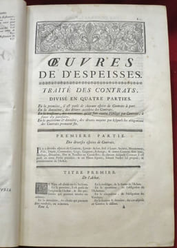 LES OEUVRES DE M. ANTOINE D'ESPEISSES, AVOCAT ET JURICONSULTE DE MONTPELLIER ; où toutes les plus importantes matières du Droit Romain sont ...