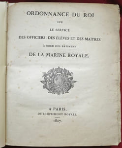 Ordonnance du Roi sur le Service des Officiers, des Elèves et des Maîtres à bord des batimens (Bâtiments) de la Marine Royale.