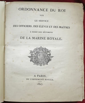 Ordonnance du Roi sur le Service des Officiers, des Elèves et des Maîtres à bord des batimens (Bâtiments) de la Marine Royale.. undefined