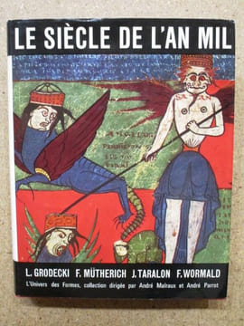 Le siècle de l'an Mil.. GRODECKI L. / MÜTHERICH F. / TARALON J. / WORMALD F.
