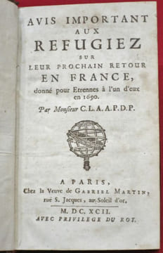 Avis important aux refugiez (refugies), sur leur prochain retour en France, donné pour Etrennes à l'un d'eux en 1690. Par Monsieur C.L.A.A.P.D.P.. ...