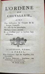 L'Ordene de Chevalerie avec Une Dissertation sur l'origine de la Langue Françoise, Un essai sur les étimologies, Quelques contes anciens, et un Glossaire pour en faciliter l'intelligence.