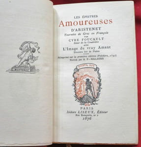 Les épistres Amoureuses d'Aristenet tournées de Grec en François par Cyre Foucault, sieur de la Coudrière, avec L'Image du vray Amant, discours tiré de Platon. Réimprimé sur la première édition (Poictiers, 1597). Notice par A.P. Malassis.