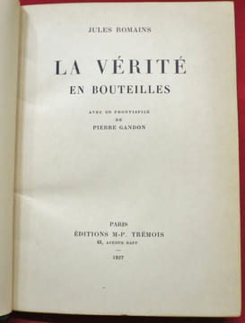 La Vérité en bouteilles. Avec un frontispice de Pierre Gandon.. ROMAINS, Jules - GANDON, Pierre.