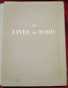 Le Livre de Tobie traduit sur la Vulgate par Le Maistre de Sacy avec une préface de l'Abbé Jean-Pierre Altermann. Illustrations de Maurice Denis gravées sur bois par Jacques BeLtrand.