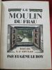 Le Moulin du Frau. Par Eugène Le Roy, bois de Soulas.. LE ROY, Eugène - SOULAS, Louis Joseph.
