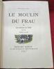 Le Moulin du Frau. Par Eugène Le Roy, bois de Soulas.. LE ROY, Eugène - SOULAS, Louis Joseph.