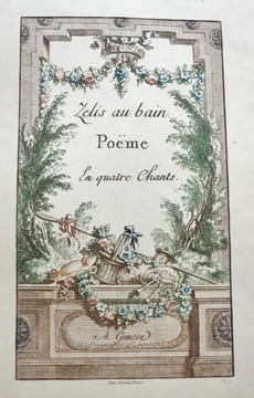 Zélis au Bain, poëme en quatre Chants. Edition ornée de Figures par Eisen. . PEZAY, Le Marquis de - Eisen, Charles .