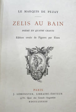Zélis au Bain, poëme en quatre Chants. Edition ornée de Figures par Eisen. . PEZAY, Le Marquis de - Eisen, Charles .