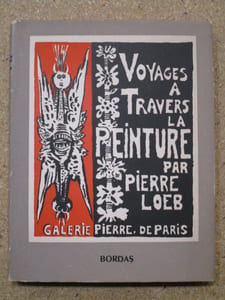 Voyages à travers la peinture : Galerie Pierre, de Paris.