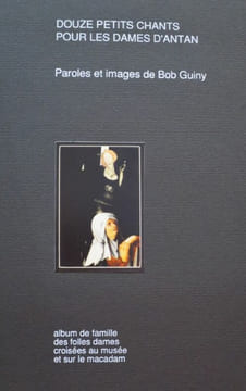 Douze Petits Chants pour les Dames d'antan. Paroles et images de Bob Guiny.. GUINY, Bob (paroles et images).