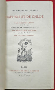 Les Amours Pastorales de Daphnis et de Chloé, traduites par Jacques Amyot , texte de 1559, suivies de la traduction par Paul-Louis Courier, précédées d'une Notice par Etienne Charavay (2 volumes).