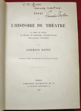 Essai sur l'Histoire du Théâtre. La mise en scène, Le décor, Le costume, L'architecture, L'éclairage, L'hygiène. Par Germain Bapst. Ouvrage orné de ...
