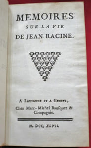 Mémoires sur la vie de Jean Racine, Tome I, Comprend : Discours prononcé à l'Académie française à la réception de M. l'abbé Colbert, le 30 octobre 1678. Plan du 1er acte d'Iphigénie en Tauride. Extrait du traité de Lucien intitulé : "Comment il faut écrire l'histoire" ; Fragments historiques, Réflexions sur l'Écriture sainte, Hymnes du Bréviaire romain, Discours prononcé à la tête du clergé par M. l'abbé Colbert, Relation de ce qui s'est passé au siège de Namur ; Recueil des lettres de Jean Racine,. - Tome II, comprend :  Recueil de Lettres de Jean RACINE, (2 volumes).