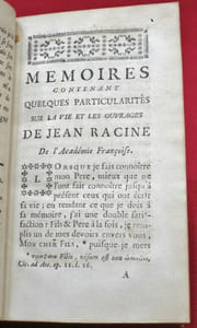 Mémoires sur la vie de Jean Racine, Tome I, Comprend : Discours prononcé à l'Académie française à la réception de M. l'abbé Colbert, le 30 octobre 1678. Plan du 1er acte d'Iphigénie en Tauride. Extrait du traité de Lucien intitulé : "Comment il faut écrire l'histoire" ; Fragments historiques, Réflexions sur l'Écriture sainte, Hymnes du Bréviaire romain, Discours prononcé à la tête du clergé par M. l'abbé Colbert, Relation de ce qui s'est passé au siège de Namur ; Recueil des lettres de Jean Racine,. - Tome II, comprend :  Recueil de Lettres de Jean RACINE, (2 volumes).