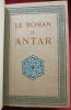 Le Roman d'Antar, d'après les anciens textes arabes.. ROUGER, Gustave.