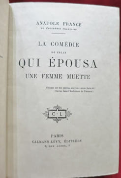 La Comédie de celui qui épousa une femme muette.. FRANCE, Anatole.