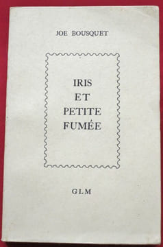 Iris et petite fumée. . BOUSQUET, Joë.