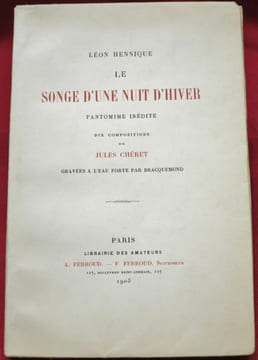 Le Songe d'une Nuit d'Hiver. Pantomime inédite. Dix Compositions de Jules Chéret gravées à l'eau forte par Bracquemond.. HENNIQUE, Léon - Chéret, ...