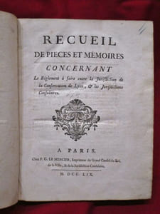Recueil de pieces et mémoires concernant Le Réglement à faire entre la Jurisdiction de la Conservation de Lyon, & les Jurisdictions Consulaires.