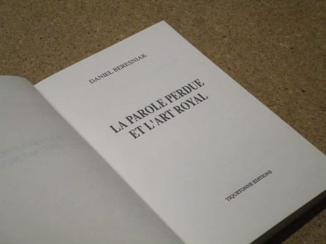 La parole perdue et l'art royal.. BERESNIAK Daniel