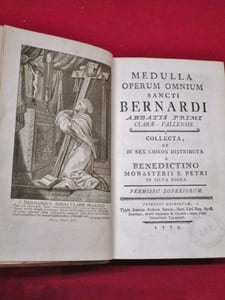 Medulla operum omnium sancti Bernardi Abbatis Primi Clarae-Vallensis. Collecta, et in sex libros distributa a Benedictino monasterii S. Petri in silva nigra. Permissu superiorum.