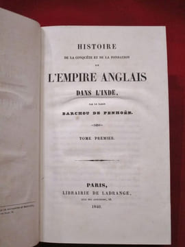 Histoire de la Conquête et de la Fondation de l'Empire Anglais dans l'Inde (6 volumes).. BARCHOU DE PENHOEN, Auguste.