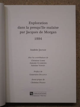 Exploration dans la presqu'île malaise par Jacques de Morgan, 1884.. JAUNAY Andrée