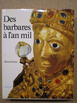 Des barbares à l'an mil.. DURLIAT Marcel