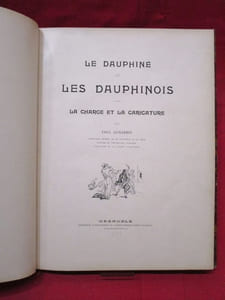Le Dauphiné et les dauphinois dans la charge et la caricature. (7 fascicules parus, reliés en 1 volume)