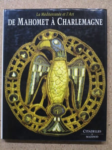 De Mahomet à Charlemagne (la Méditerranée et l'art).