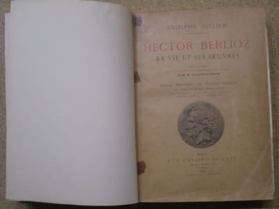 Hector Berlioz : sa vie, ses oeuvres.