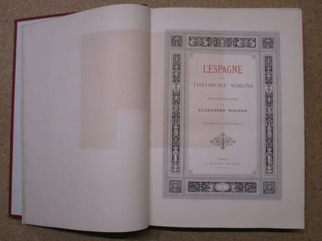 L'Espagne.. SIMONS Théodore / WAGNER Alexandre (gravures et planches)