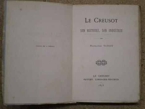 Le Creusot : son histoire, son industrie.. VADOT Napoléon