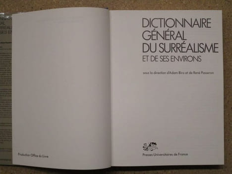 Dictionnaire général du Surréalisme et de ses environs (cinéma, concepts, conférences, enquêtes, expositions, groupes, lettres, littérature, ...