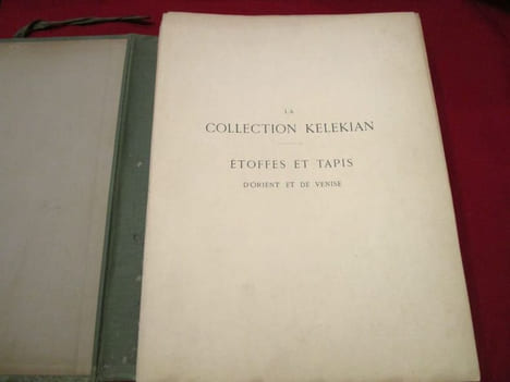 La collection Kelekian. Étoffes et tapis d'Orient et de Venise.. MIGEON Gaston [Description, Classement]; GUIFFREY Jules [notice].
