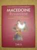 MACEDOINE BYZANTINE : histoire de l'art macédonien du IXe au XIVe siècle.. KORUNOVSKI Sacho / DIMITROVA Elizabeta