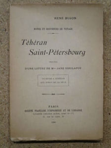 Téhéran, Saint-Pétersbourg (un hiver à Téhéran, aux bords de la Néva) : notes et souvenirs de voyage. Précédé d'une lettre de Mme Jane Dieulafoy