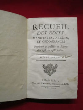Recueil des édits, manifestes, arrêts, et ordonnances Pour le Service du Roi, & l'Administration de la Justice, Imprimées & publiées en Savoye, depuis ...
