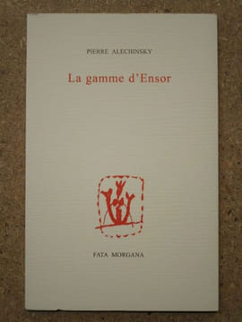 La gamme d'Ensor.. ALECHINSKY Pierre