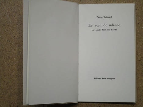 Le voeu de silence : sur Louis-René des Forêts.. QUIGNARD Pascal