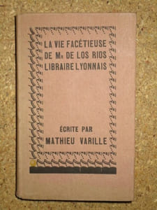 La vie facétieuse de Mr De Los Rios, libraire lyonnais.